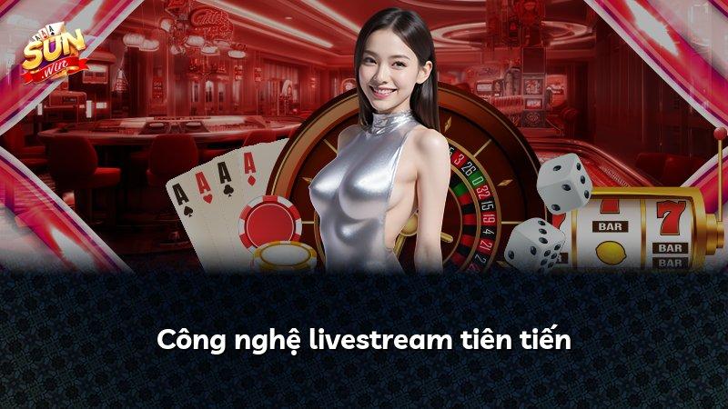 Công nghệ livestream tiên tiến