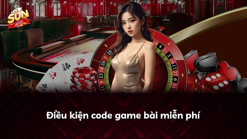 Điều kiện code game bài miễn phí