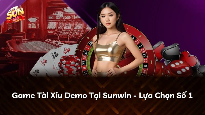 Game Tài Xỉu Demo Tại Sunwin - Lựa Chọn Số 1