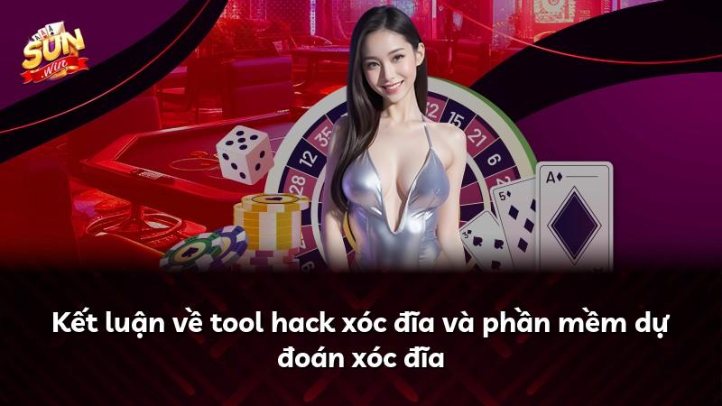 Kết luận về tool hack xóc đĩa và phần mềm dự đoán xóc đĩa