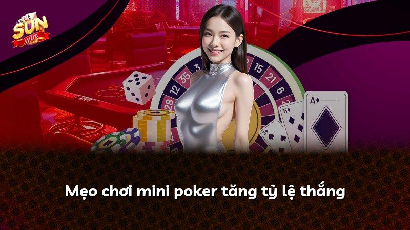 Mẹo chơi mini poker tăng tỷ lệ thắng